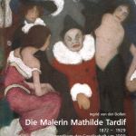 Mathilde Tardif 1872-1929 |  Katalog zur Ausstellung |
